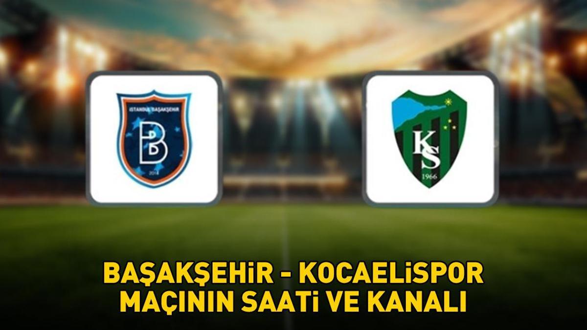 BAŞAKŞEHİR – KOCAELİSPOR MAÇININ SAATİ VE KANALI: Süper Lig Başakşehir – Kocaelispor maçı ne zaman, saat kaçta, hangi kanalda? Muhtemel 11’ler! BAŞAKŞEHİR – KOCAELİSPOR MAÇININ SAATİ VE KANALI: Süper Lig Başakşehir – Kocaelispor maçı ne zaman, saat kaçta, hangi kanalda? Muhtemel 11’ler!