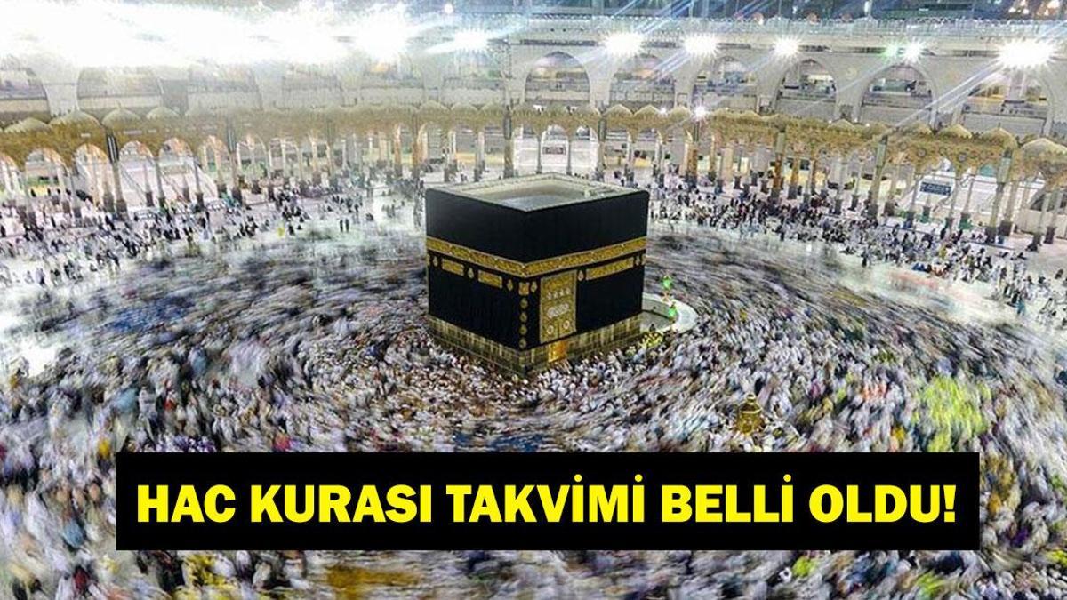 HAC KURASI TAKVİMİ BELLİ OLDU! 2026 hac kurası ne zaman çekilecek, saat kaçta?