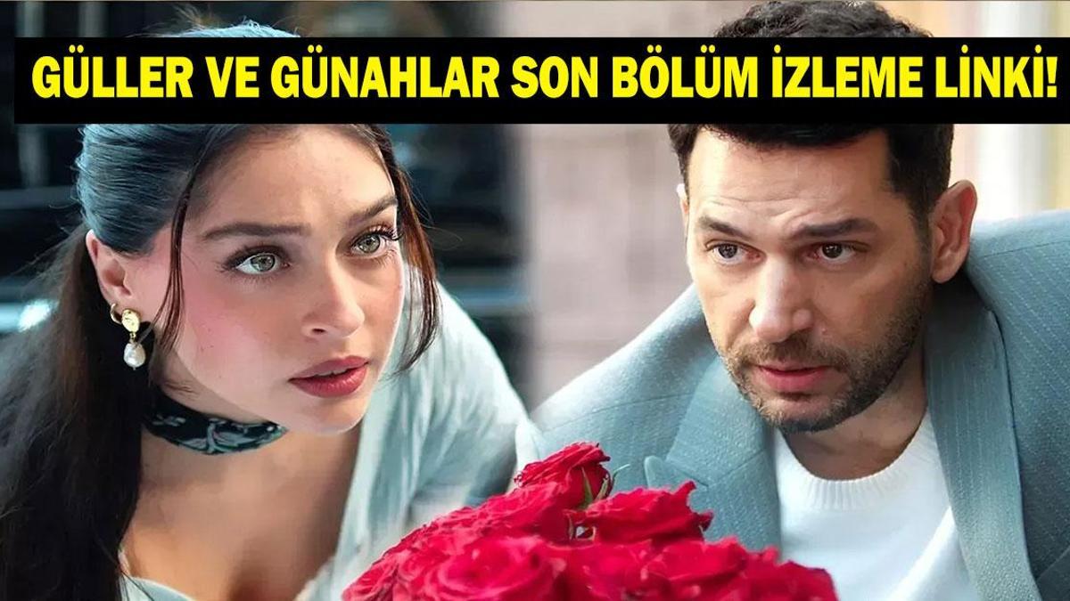 GÜLLER VE GÜNAHLAR SON BÖLÜM İZLE! Kanal D Güller ve Günahlar 4. Bölüm Tek Parça Full İzle!