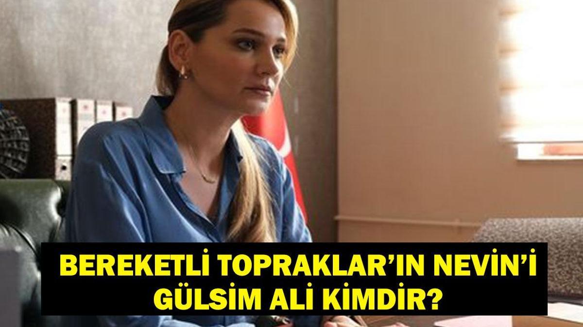 Bereketli Topraklar'ın Savcı Nevin'i Gülsim Ali Kimdir? Gülsim Ali Kaç Yaşında, Nereli? Savcı Nevin İle Yeniden Ekranda!
