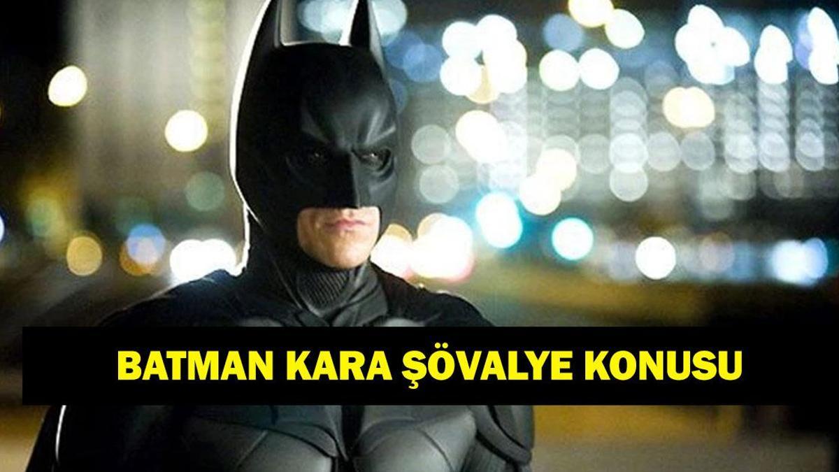 Batman Kara Şövalye konusu nedir, oyuncuları kimler? Batman Kara Şövalye nerede ve ne zaman çekildi?