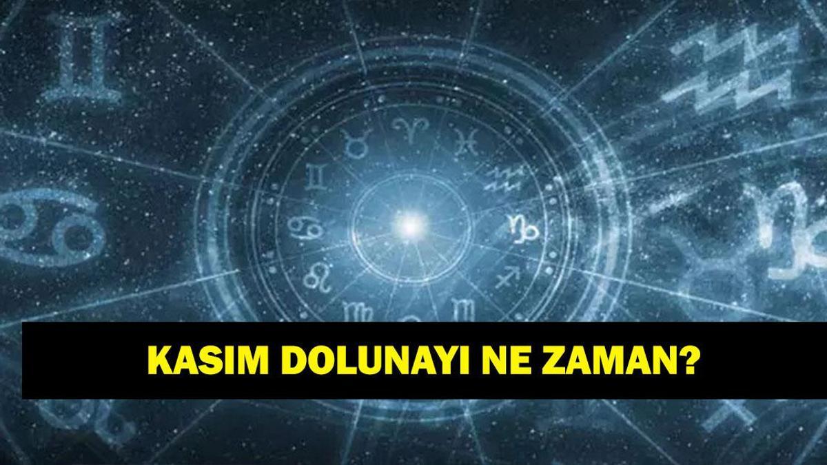KASIM DOLUNAYI NE ZAMAN? Kasım dolunayının burçlara etkisi nedir? Kunduz Dolunayı saat kaçta?