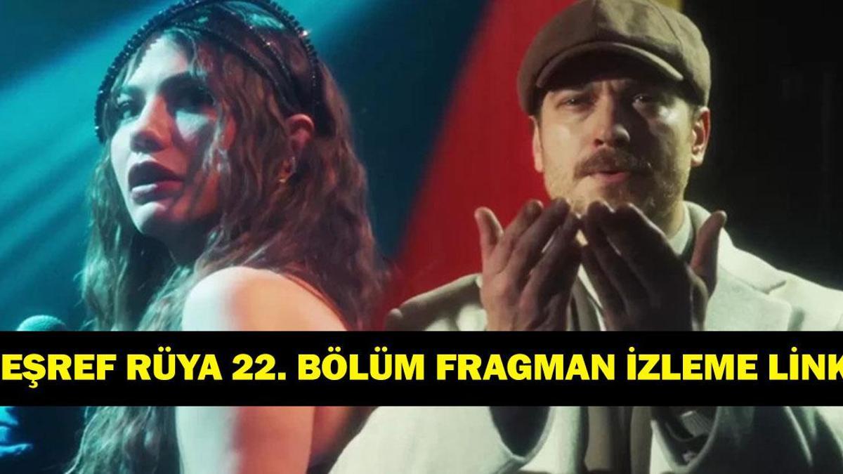 EŞREF RÜYA 22. BÖLÜM FRAGMANI İZLEME LİNKİ! Kanal D Eşref Rüya 21. bölüm fragmanı full izle