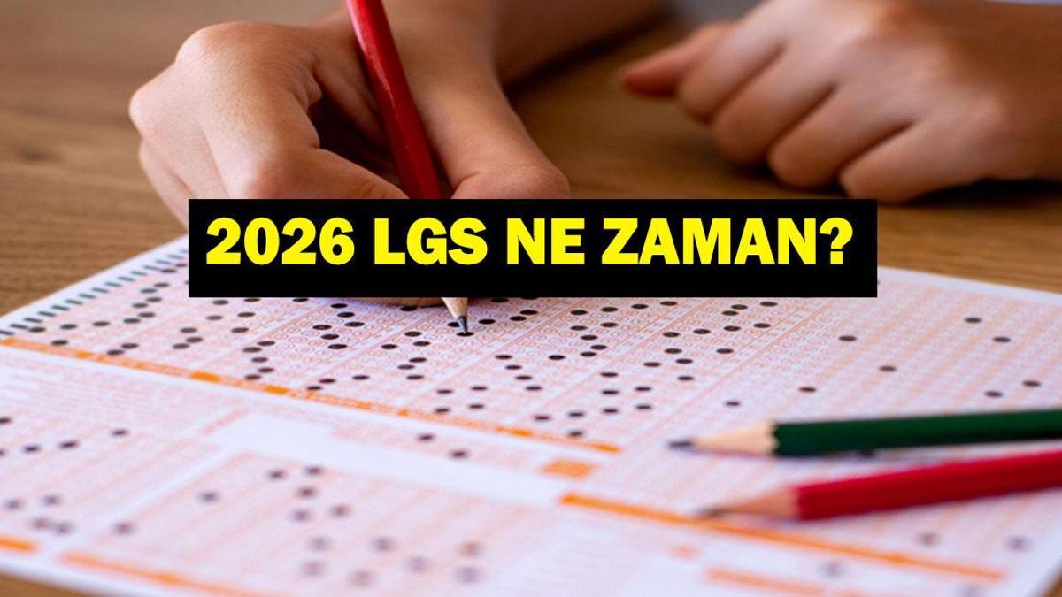 2026 LGS TARİHİ BELLİ OLDU: LGS Merkezi Sınav Ne Zaman, Başvuru Nasıl Yapılır? LGS Başvuru Tarihleri Ne?