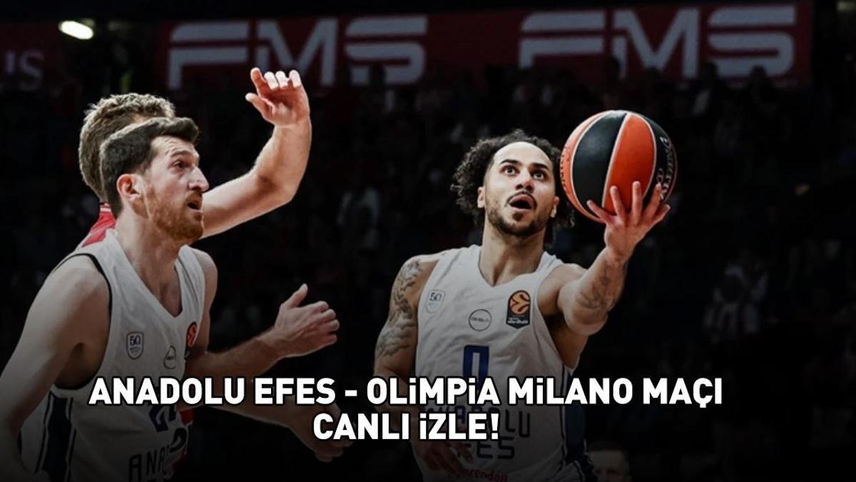 ANADOLU EFES - OLİMPİA MİLANO MAÇI S SPORT CANLI İZLE! EuroLeague Anadolu Efes - Olimpia Milano maçı ne zaman, saat kaçta?