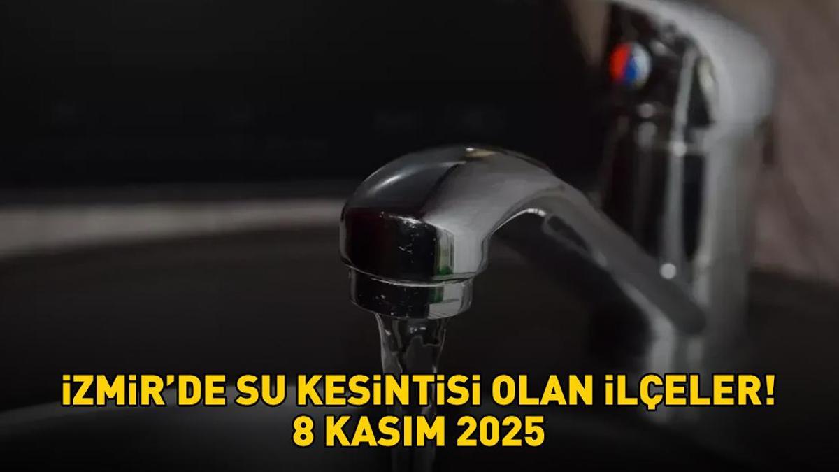 İZMİR SU KESİNTİSİ SORGULAMA EKRANI | 8 Kasım 2025 İzmir'de Sular Ne Zaman Gelecek, Hangi İlçelerde Su Kesintisi Var? Ödemiş, Kemalpaşa, Buca...