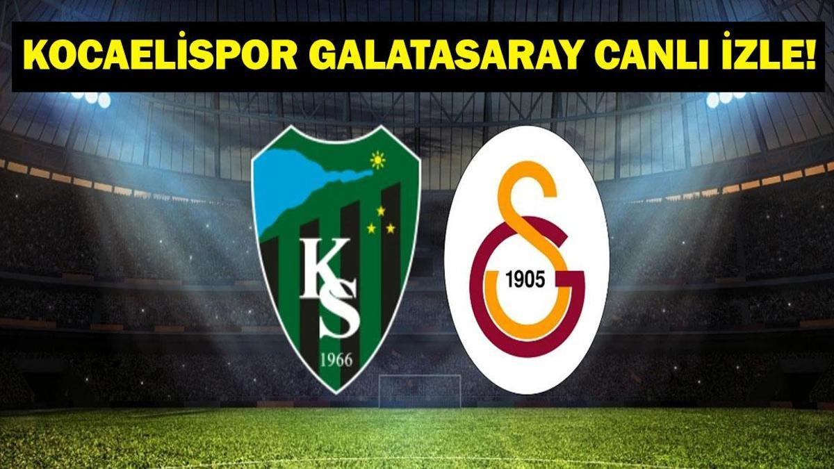 KOCAELİSPOR GALATASARAY MAÇI CANLI İZLE| Kocaelispor Galatasaray Maçı beIN Sports 1 Şifresiz İzle! İşte İlk 11 Bilgisi…