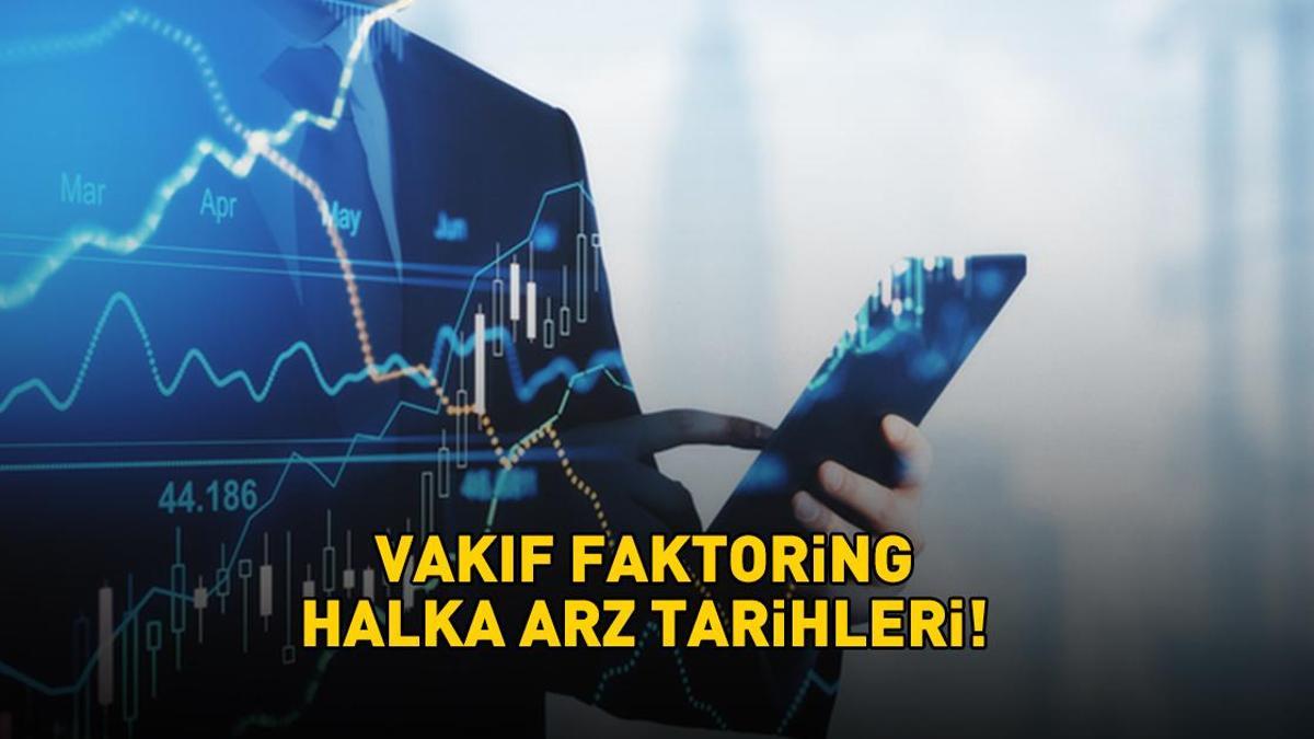 VAKIF FAKTORİNG HALKA ARZ TARİHLERİ 2025 | Vakıf Faktöring halka arz ne zaman? Vakıf Faktöring (VAKFA) halka arz kaç lot verir, hangi bankalarda var?
