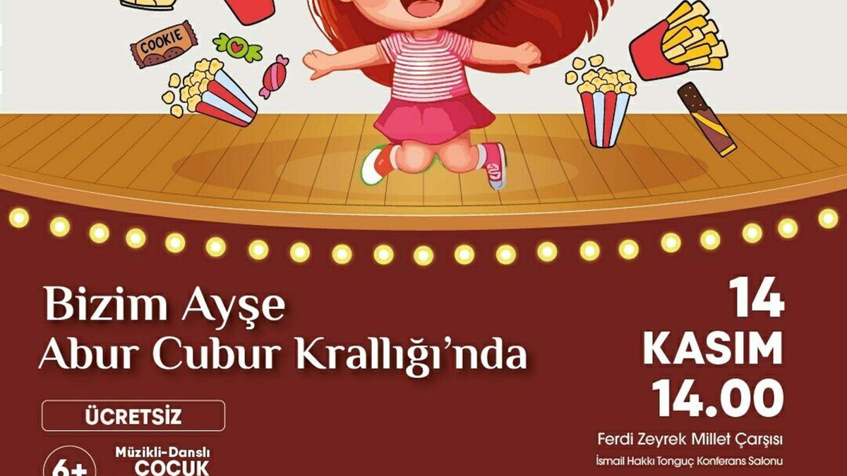 'Bizim Ayşe Abur Cubur Krallığı'nda oyununu çocuklar için sahneleyecek