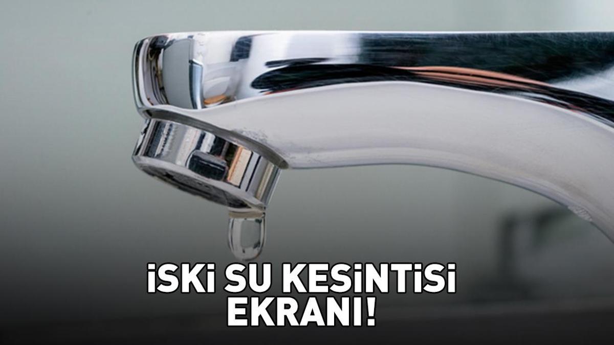 İSKİ İSTANBUL SU KESİNTİSİ SORGULAMA EKRANI! 14 Kasım 2025 İstanbul'da sular ne zaman gelecek, saat kaçta?