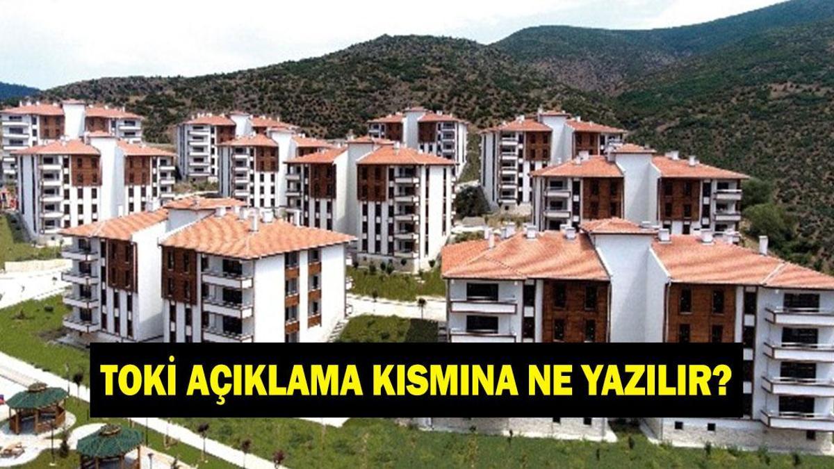 TOKİ PARA YATIRIRKEN AÇIKLAMAYA NE YAZILIR? TOKİ para yatırma işleminde açıklamaya ne yazılması gerekiyor?