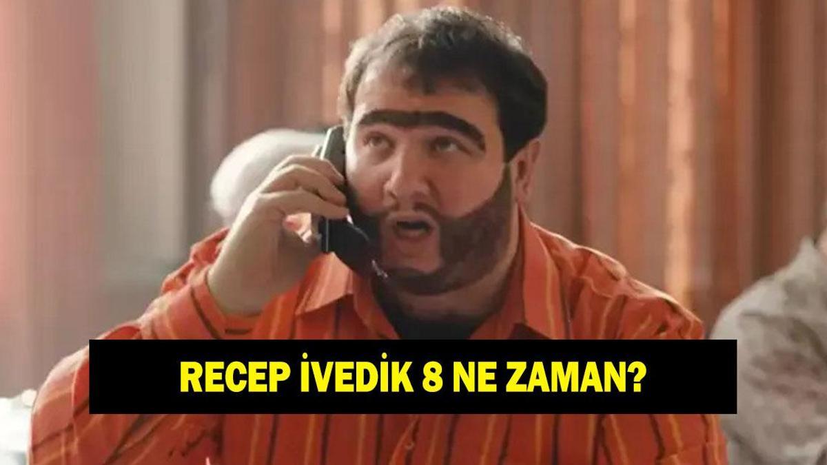 RECEP İVEDİK 8 NE ZAMAN ÇIKACAK? Recep İvedik 8 nereden izlenecek?