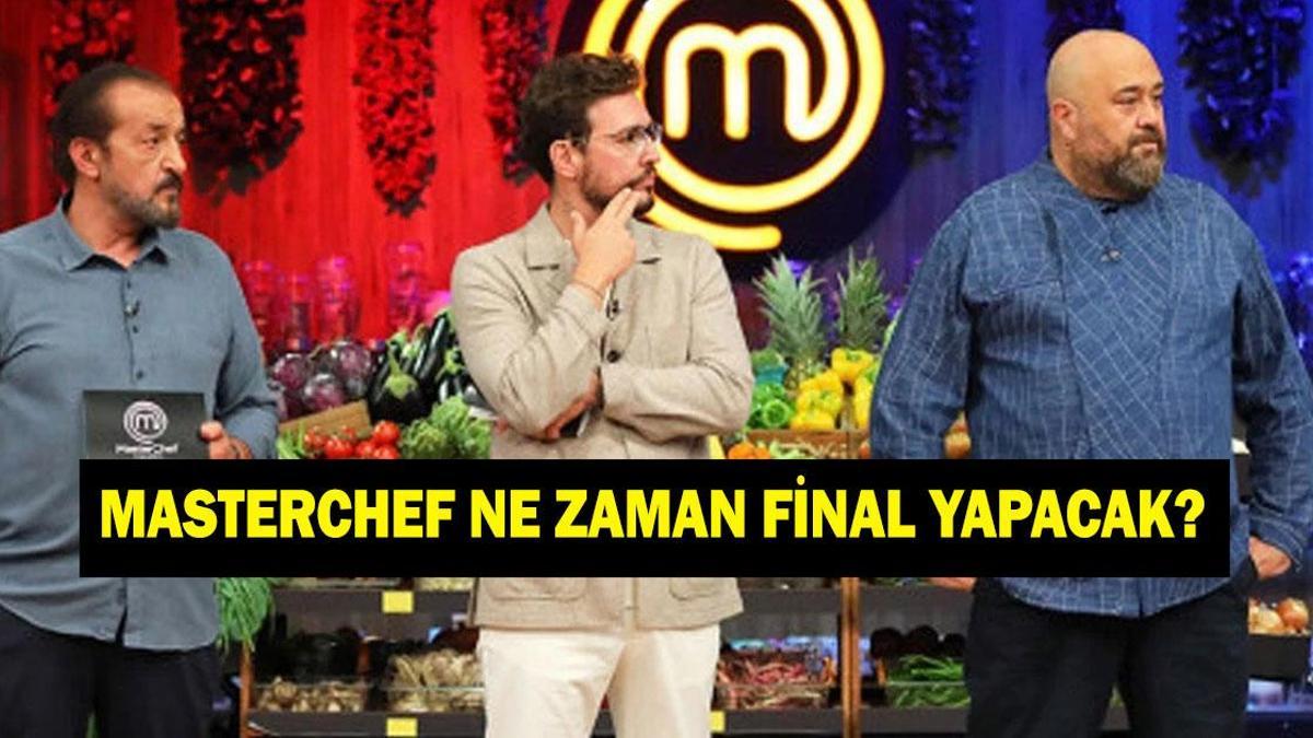 MASTERCHEF NE ZAMAN BİTECEK? MasterChef Türkiye 2025 ne zaman final yapacak?