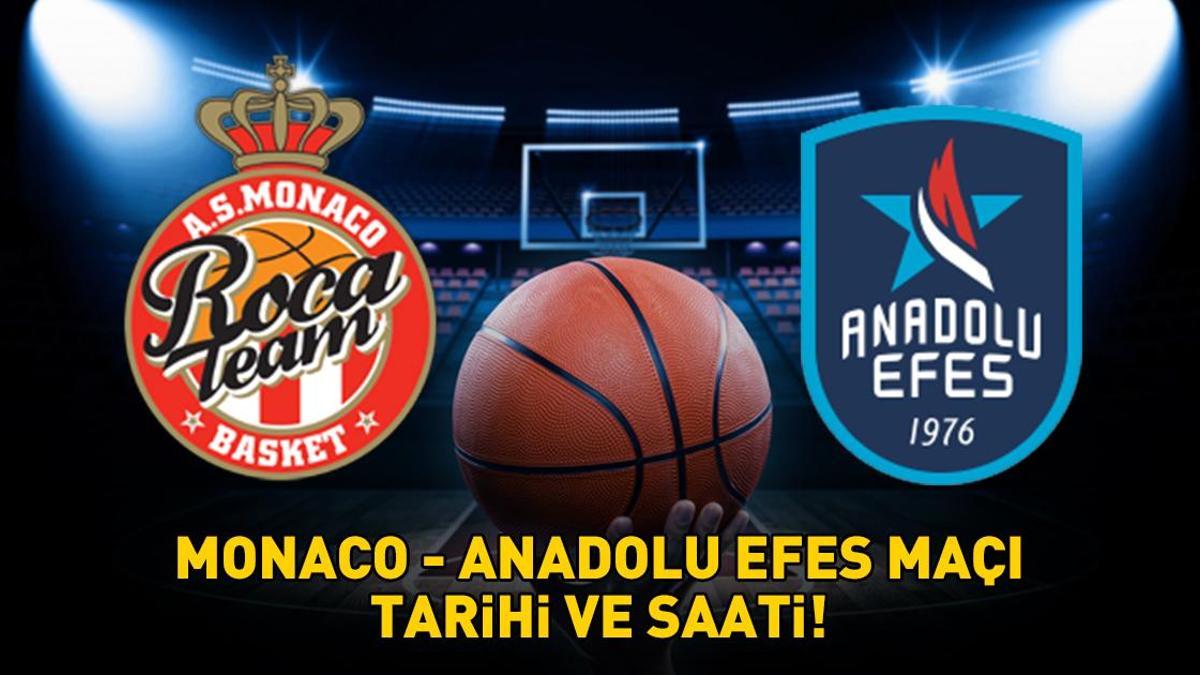 MONACO – ANADOLU EFES MAÇI TARİHİ VE SAATİ: THY EuroLeague Monaco – Anadolu Efes maçı ne zaman, saat kaçta, hangi kanalda?
