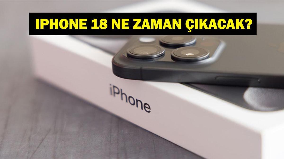 iPhone 18 NE ZAMAN ÇIKACAK? iPhone 18 Pro, iPhone 18 Pro Max ve iPhone Fold Teknik Özellikleri Ne? Apple iPhone 18 Çıkış Tarihini Duyurdu!