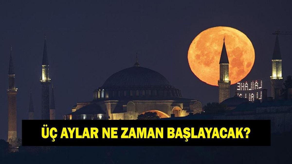 ÜÇ AYLAR NE ZAMAN? Receb, Şaban, Ramazan Üç Aylar ne zaman başlayacak? 2026 Dini Günler Takvimi