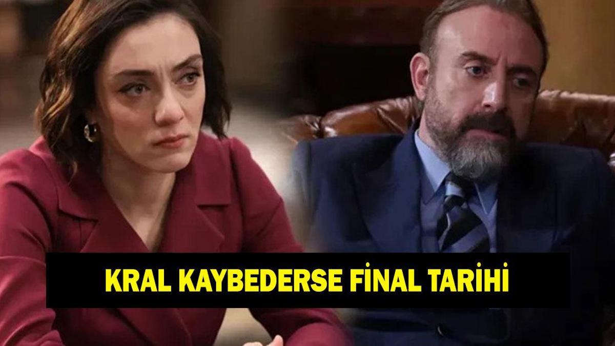 KRAL KAYBEDERSE FİNAL TARİHİ! Kral Kaybederse ne zaman bitecek, final yapacak?