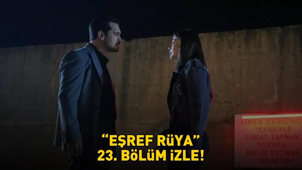 EŞREF RÜYA 23. BÖLÜM İZLE FULL HD TEK PARÇA | Kanal D Çağatay Ulusoy ve Demet Özdemir’li Eşref Rüya 23. bölüm izle!