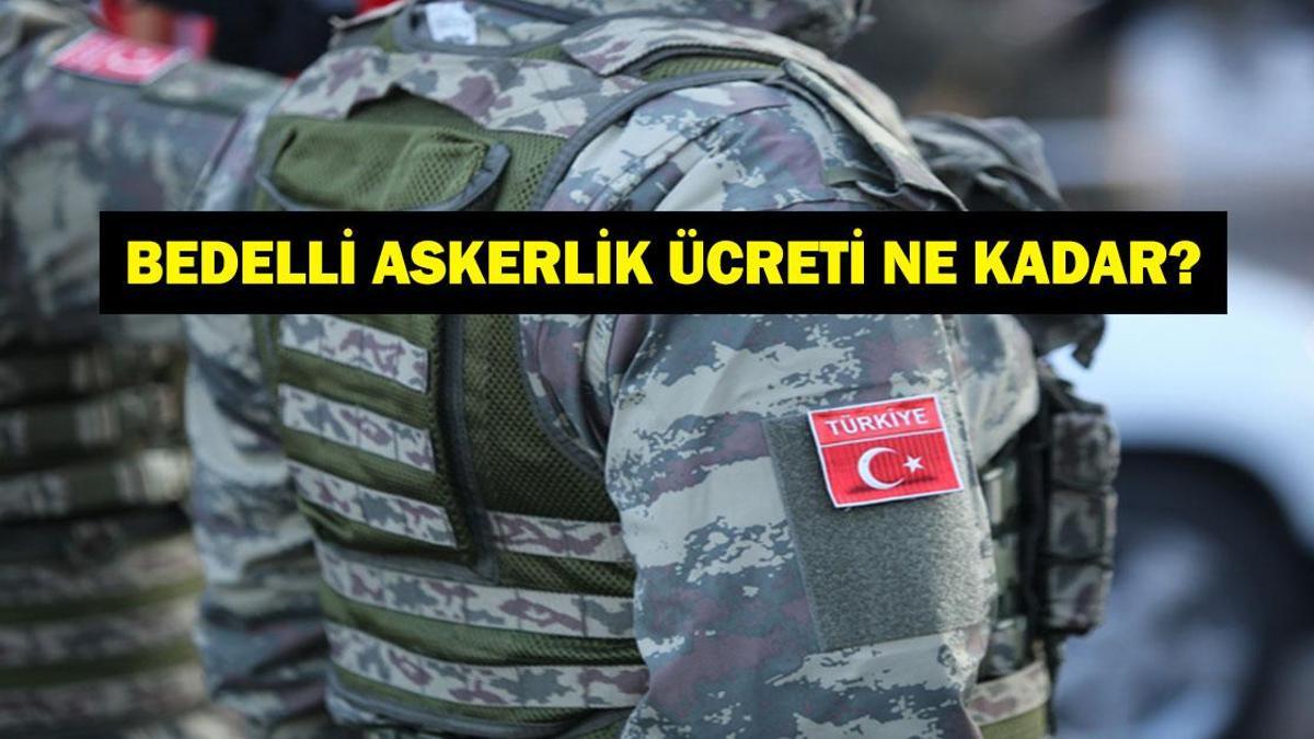 2026 BEDELLİ ASKERLİK ÜCRETİ! Bedelli Askerlik Ücreti Ne Kadar, Başvuru Nasıl Yapılır?
