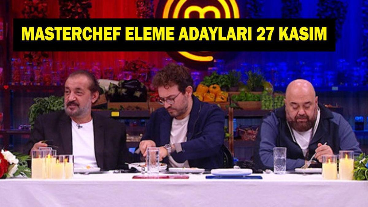 MASTERCHEF ELEME ADAYLARI 27 KASIM! Eleme adayları kimler oldu? Dokunulmazlığı kim kazandı?