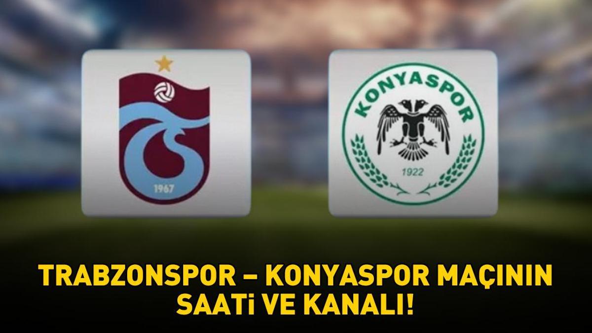 TRABZONSPOR – KONYASPOR MAÇI SAATİ VE KANALI: Trabzonspor – Konyaspor maçı ne zaman, saat kaçta, hangi kanalda? Muhtemel 11ler!