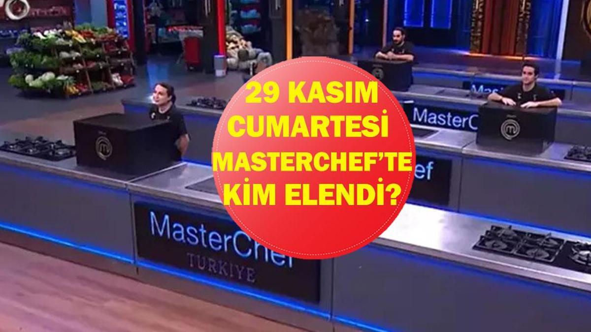 29 KASIM MASTERCHEF ELENEN YARIŞMACI: MasterChef Kim Elendi? İlk 8'e Kimler Kaldı? Mert, Ayla, Çağatay, Sezer MasterChef Kim Elendi, Kim Gitti?