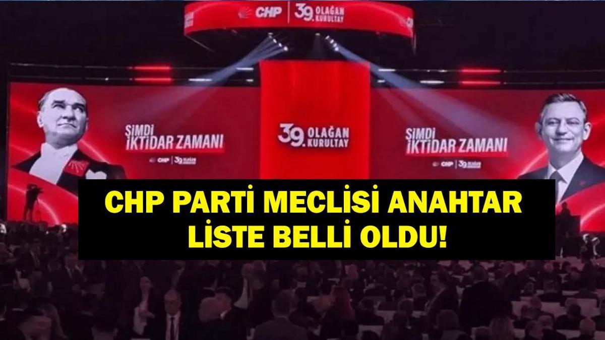 CHP PARTİ MECLİSİ ANAHTAR LİSTE 30 KASIM 2025: 39. Olağan Kongrede CHP Parti Meclisi Listesi Belli Oldu Mu? CHP Parti Meclisi Anahtar Listede Kimler Var?