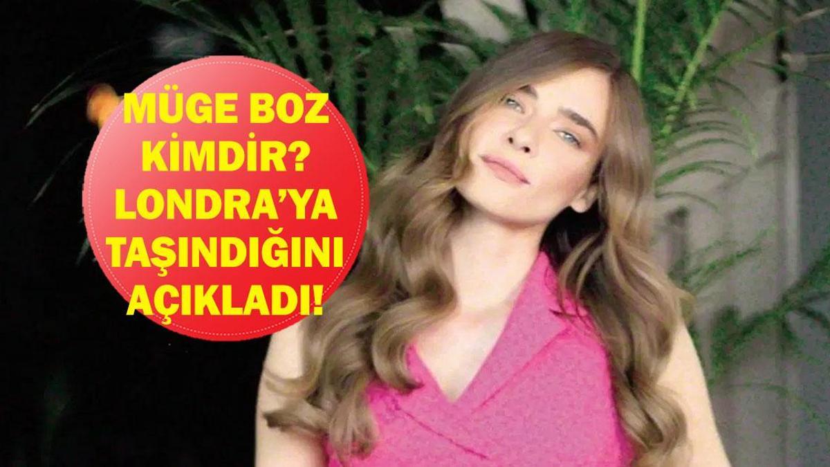 MÜGE BOZ KİMDİR? Londra'ya Taşındığını Açıklayan Müge Boz Kaç Yaşında, Nereli? Hangi Dizi ve Filmlerde Oynadı?