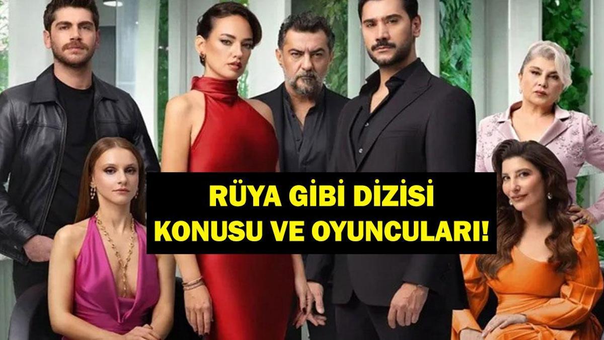 RÜYA GİBİ KONUSU VE OYUNCULARI: Show TV Rüya Gibi Dizisi Konusu Ne, Oyuncuları Kimler? Seda Bakan ve Uğur Güneş Başrolde!