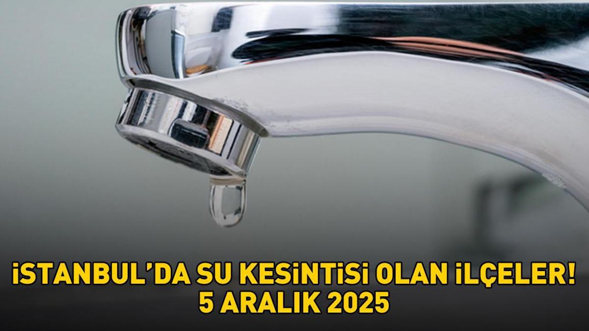 İSTANBUL İSKİ SU KESİNTİSİ 5 ARALIK 2025 | İSKİ İs…