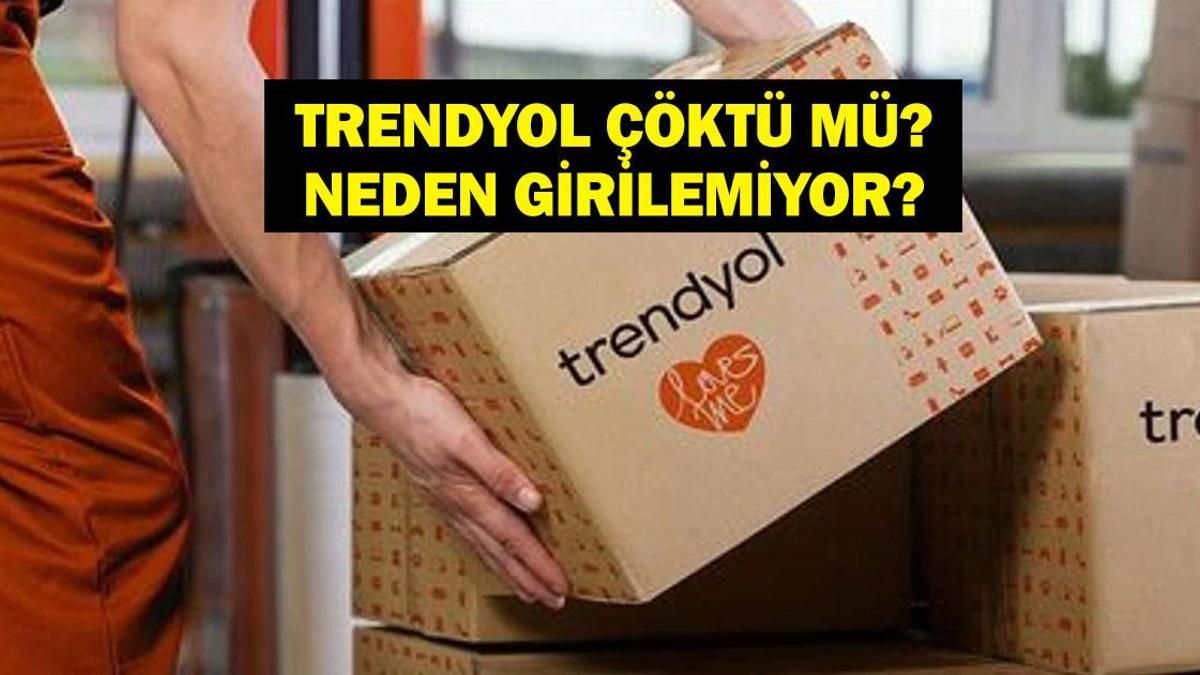 TRENDYOL ÇÖKTÜ MÜ? 5 Aralık Trendyol Neden Açılmıyor? Trendyol Açılmıyor, Trendyol Giremiyorum Sorunu Nasıl Çözülür?