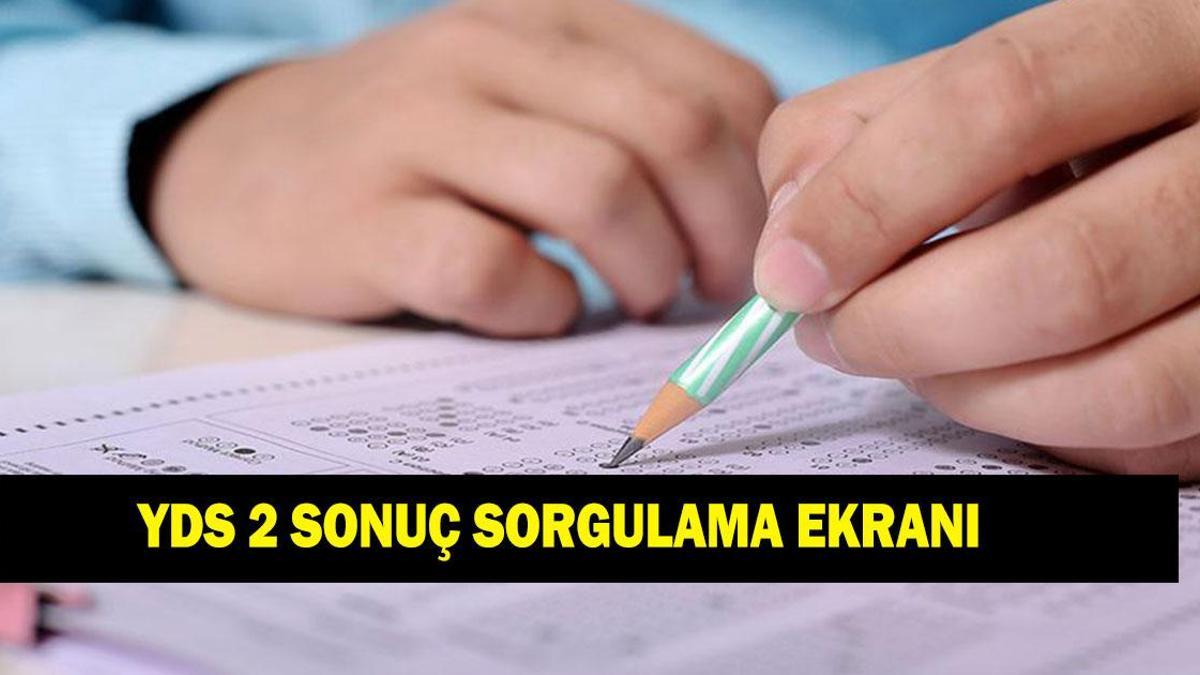 YDS 2 sonuçları açıklandı! ÖSYM YDS/2 sonuçları nasıl sorgulanır? İşte YDS 2 sonuç sorgulama ekranı!