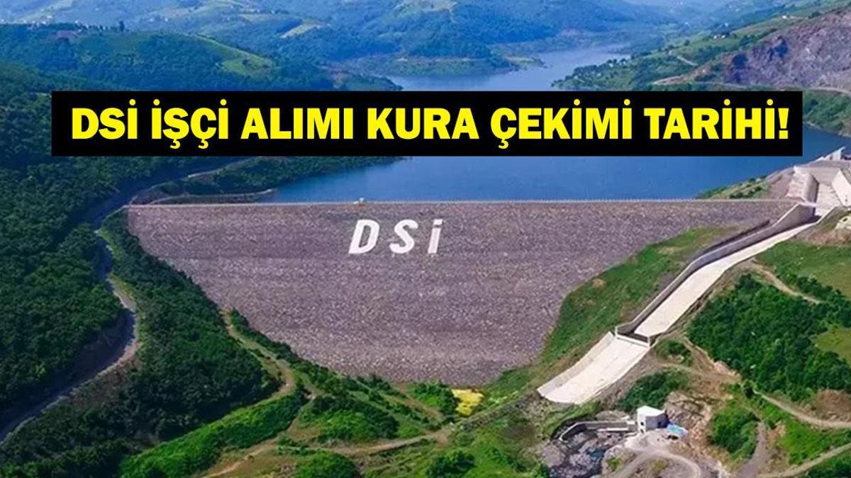 DSİ İŞÇİ ALIMI KURA ÇEKİMİ TARİHİ: İŞKUR Devlet Su İşleri Genel Müdürlüğü 1389 işçi alımı kura çekimi sonuçları açıklandı mı? Tarım ve Orman Bakanlığı DSİ personel alımı kura takvimi