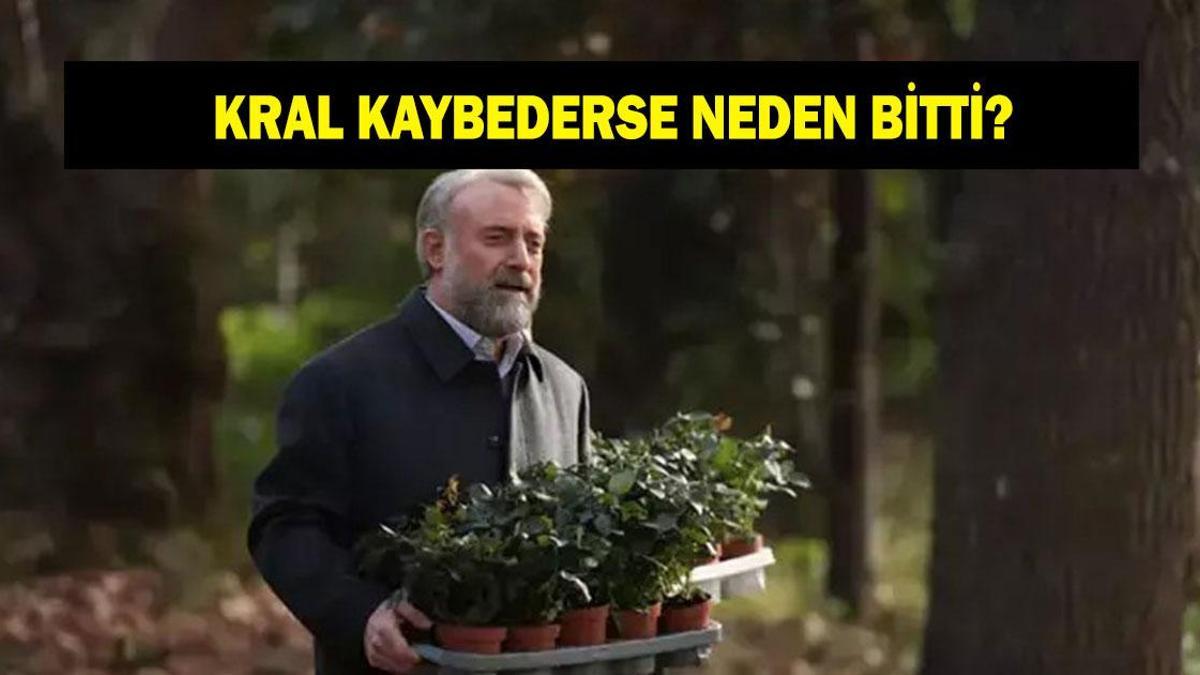 Kral Kaybederse neden final yaptı? Kral Kaybederse neden bitti?