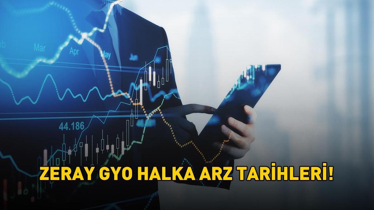 ZERAY GYO HALKA ARZ TARİHLERİ 2025 | Zeray GYO halka arz ne zaman? Zeray GYO kaç lot verir? İşte talep toplama tarihleri ve lot hesapları...