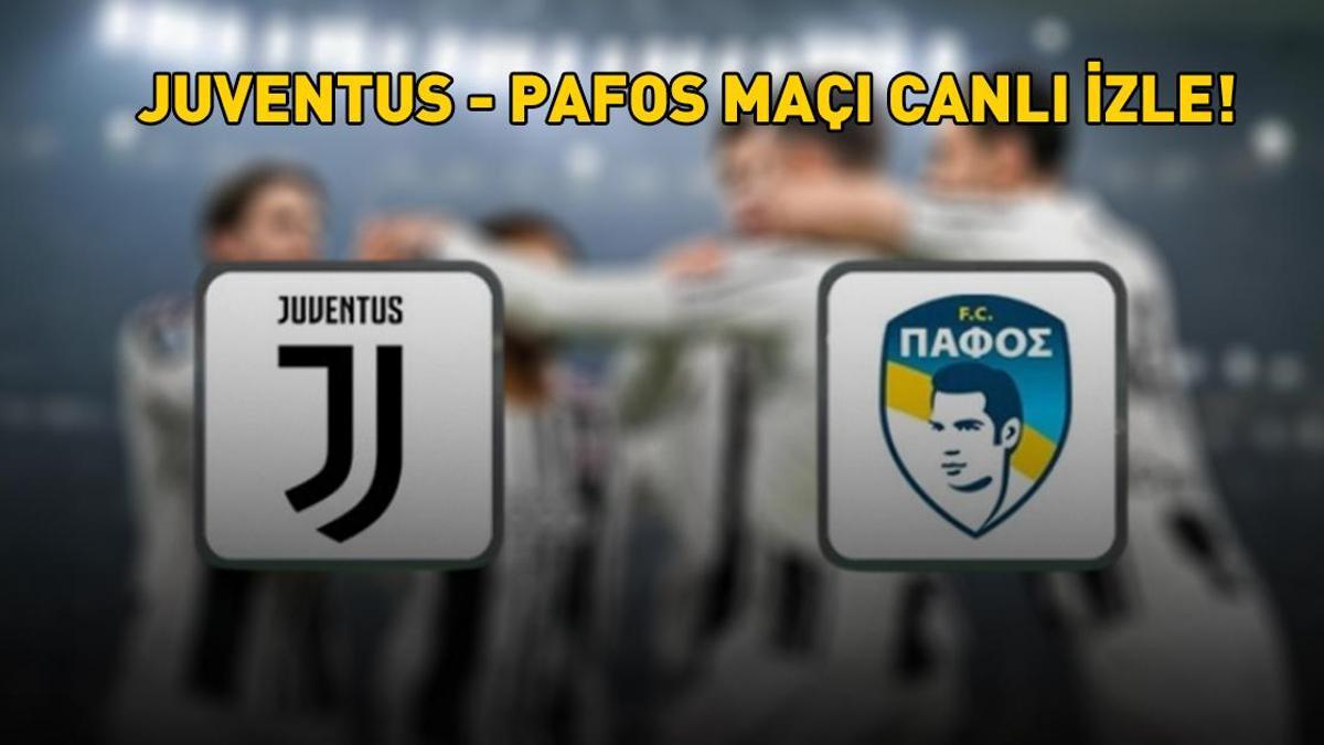 JUVENTUS – PAFOS MAÇI CANLI İZLE | UEFA Şampiyonlar Ligi Juventus – Pafos maçı ne zaman, saat kaçta, hangi kanalda? Gözler Kenan Yıldız’da!