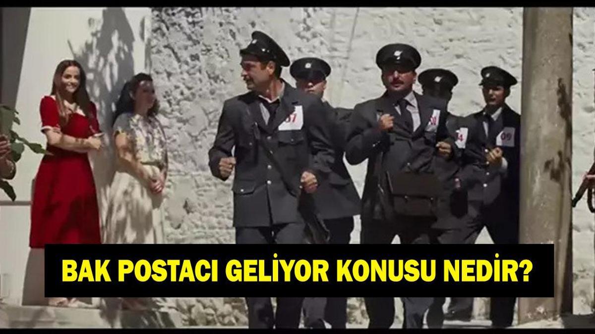 Bak Postacı Geliyor filminin konusu ve oyuncuları! Bak Postacı Geliyor filminin başrolleri kimler?