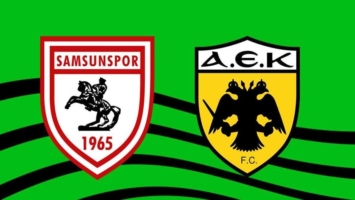 Son Dakika Spor Haberi | Samsunspor – AEK maçının 11leri belli oldu