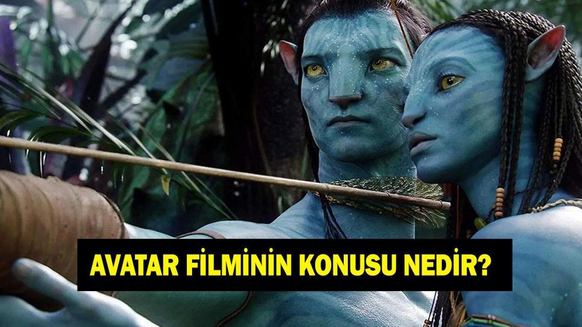 Avatar filmi ne zaman çekildi? Avatar filminin konusu nedir?