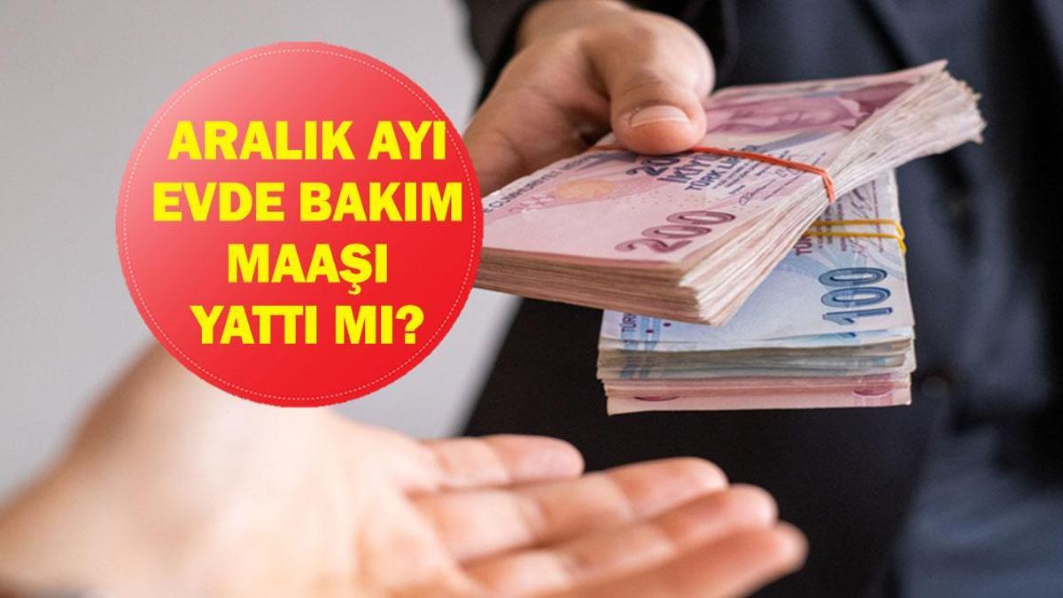 ARALIK EVDE BAKIM MAAŞI SORGULAMA: Aralık Ayı Evde Bakım Maaşı Yattı Mı? Hangi İllerde Yatırıldı? Nasıl Başvuru Yapılır? Bakan Göktaş Duyurdu!