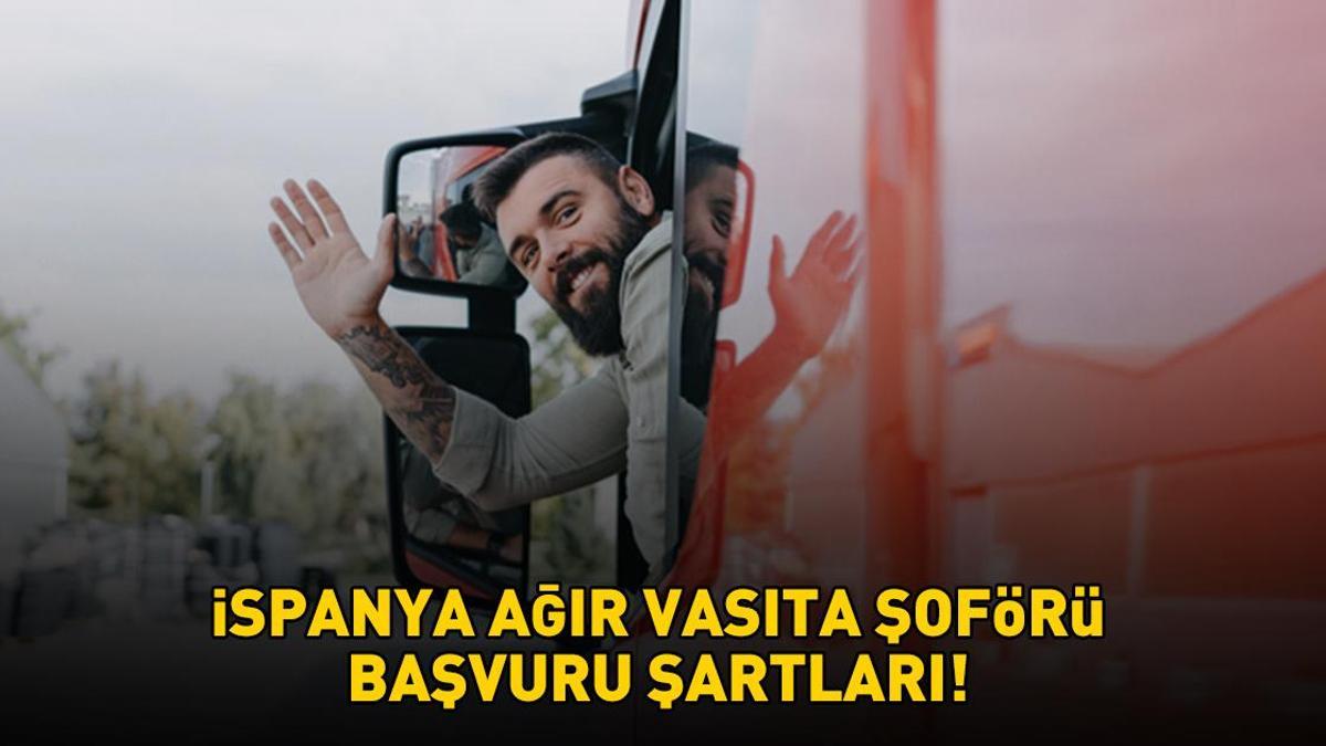İSPANYA AĞIR VASTA ŞOFÖRÜ ELEMAN ALIMI 2025 İŞKUR BAŞVURU EKRANI | İspanya ağır vasıta şoför başvuru şartları neler, maaşı ne kadar? Yıllık 25-35 bin euro gelir!