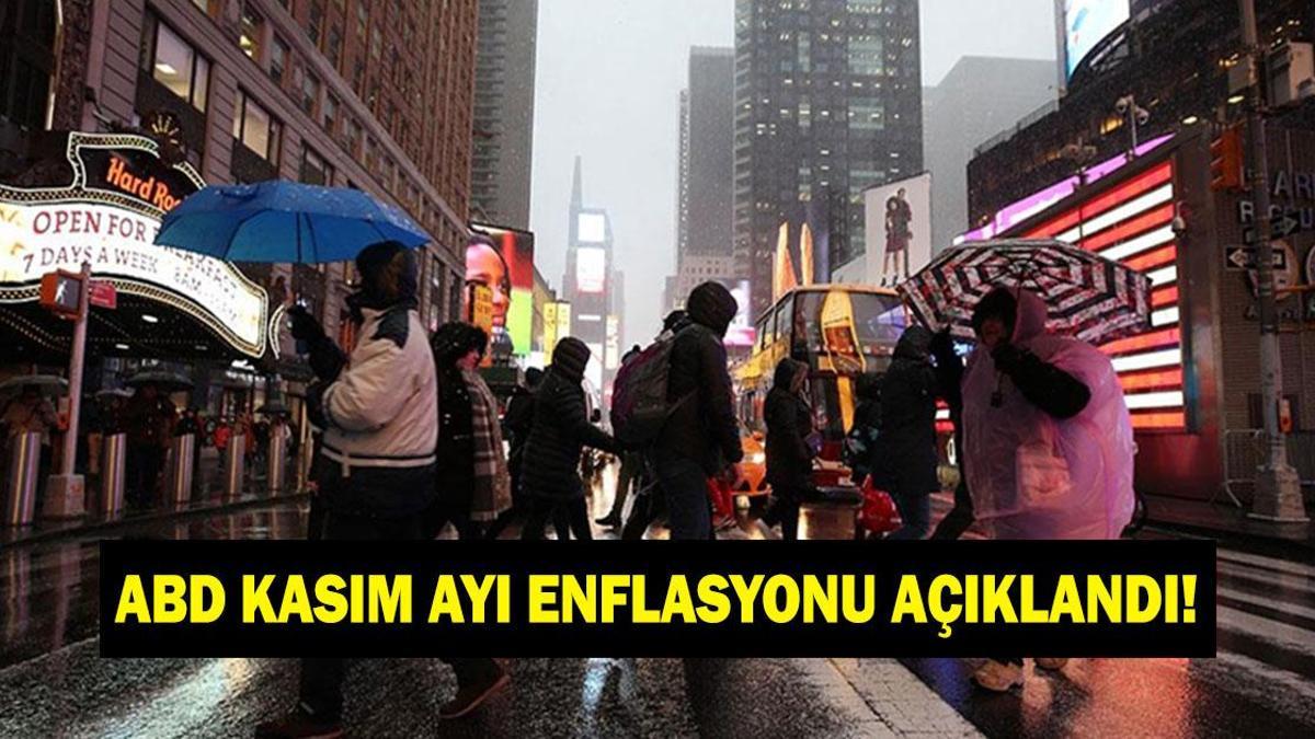 ABD KASIM AYI ENFLASYONU AÇIKLANDI! ABD Kasım enflasyonu ne oldu? Enflasyon yükseldi mi düştü mü?