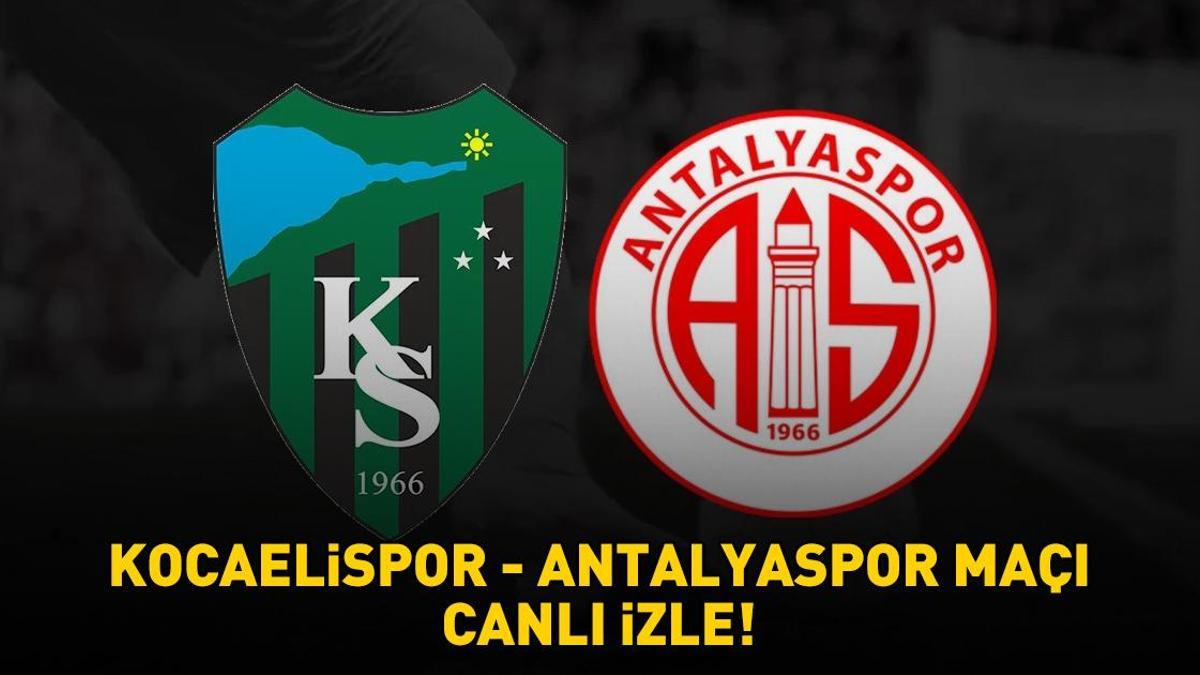 KOCAELİSPOR - ANTALYASPOR MAÇI CANLI İZLE | Süper Lig Kocaelispor - Antalyaspor maçı ne zaman, saat kaçta, hangi kanalda? Muhtemel 11'ler!
