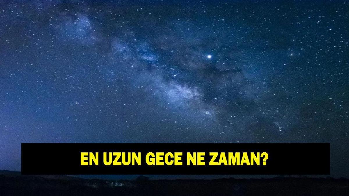 EN UZUN GECE NE ZAMAN? 2025 en uzun gece hangi gün? Günler ne zaman uzayacak?