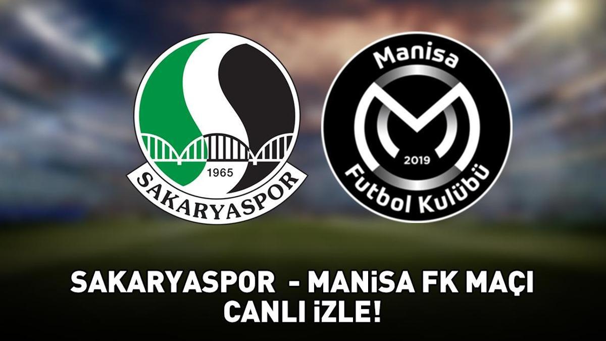 SAKARYASPOR - MANİSA FK MAÇI CANLI İZLE | Sakaryaspor - Manisa FK maçı ne zaman, saat kaçta, hangi kanalda canlı yayınlanacak? Muhtemel 11'ler!