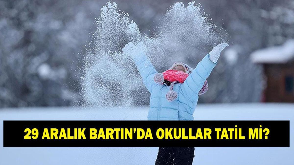 BARTIN'DA OKULLAR TATİL Mİ? 29 Aralık Bartın'da okullar var mı yok mu? Valilik açıkladı!
