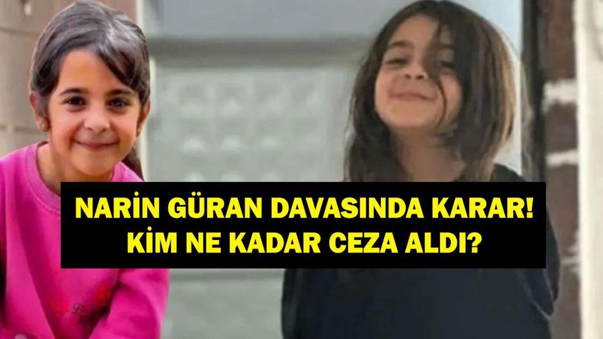 NARİN GÜRAN DAVASINDA KARAR: Narin Güran Cinayetinde Ne Karar Çıktı? Anne, Baba, Ağabey, Amca Ne Ceza Aldılar? Enes Güran, Salim Güran, Yüksel Güran, Nevzat Bahtiyar...