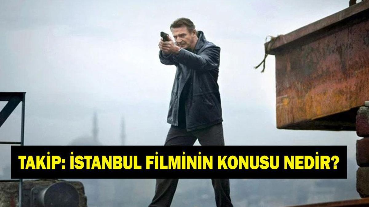 Takip: İstanbul filminin konusu nedir? Takip: İstanbul filminin oyuncuları kimler?