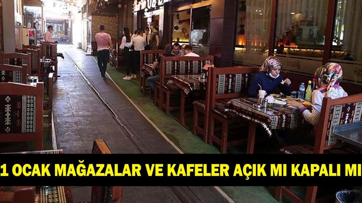 1 OCAK'TA MAĞAZALAR VE KAFELER AÇIK MI? 1 Ocak 2026 Perşembe mağazalar ve kafeler açık mı kapalı mı?