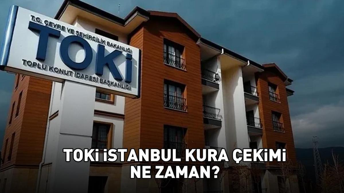 TOKİ İSTANBUL KURA ÇEKİLİŞİ TARİHİ 2025 - 2026 | İstanbul 1+1, 2+1 TOKİ Sosyal konut projesi kura tarihi belli oldu mu, ne zaman yapılacak? İstanbul'a 100 bin yeni konut!